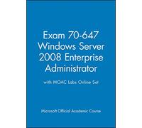 Exam 70-647 Windows Server 2008 Enterprise Administrator with MOAC Labs Online Set