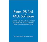 Exam 98-361 MTA Software with 98-362 MTA Window 98-363 MTA Web and 98-364 DV Admin Development Fundamentals Set