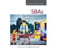 Exam Essentials: SBAs for Pre-Hospital Emergency Medicine