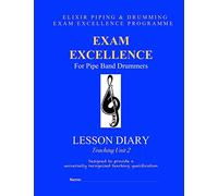 Exam Excellence for Pipe Band Drummers: Lesson Diary: Teaching Unit 2: Volume 8