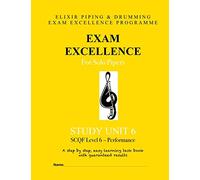 Exam Excellence for Solo Pipers: Study Unit 6: Volume 6
