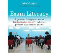 Exam Literacy: A guide to doing what works (and not what doesn't) to better prepare students for exams