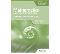 Exam Practice Workbook for Mathematics for the IB Diploma: Analysis and approaches HL