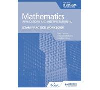Exam Practice Workbook for Mathematics for the IB Diploma: Applications and interpretation HL