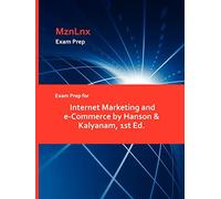 Exam Prep for Internet Marketing and e-Commerce by Hanson & Kalyanam, 1st Ed.