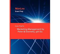 Exam Prep for Marketing Management by Peter & Donnelly, 9th Ed.