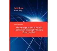 Exam Prep for Marketing Research: An Aid to Decision Making by Shao & Zhou, 3rd Ed.