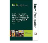 Exam Preparation: Initial and Periodic Electrical Inspection and Testing (2391): Level 3 Award (Electrical Regulations)