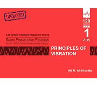 Exam Preparation Package for ISO 18436-2 Certified Vibration Analyst Category I: Principles of Vibration: Cat I Prep I Part 1 (Vibration Analysis Cat I Certification Practice Tests Prep Series)
