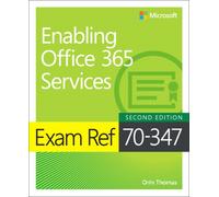 Exam Ref 70-347 Enabling Office 365 Services