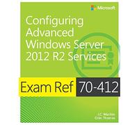 Exam Ref 70-412 Configuring Advanced Windows Server 2012 R2 Services (MCSA)