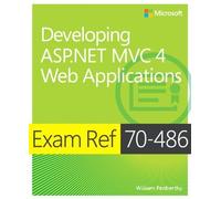 Exam Ref 70-486: Developing ASP.NET MVC 4 Web Applications by Penberthy, William (2013) Paperback