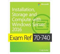 Exam Ref 70-740 Installation, Storage, and Compute with Windows Server 2016