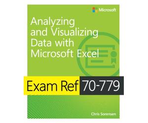 Exam Ref 70-779 Analyzing and Visualizing Data with Microsoft Excel
