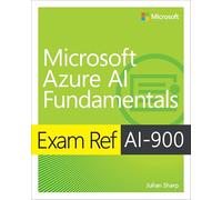 Exam Ref AI-900 Microsoft Azure AI Fundamentals