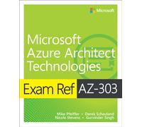 Exam Ref AZ-303 Microsoft Azure Architect Technologies