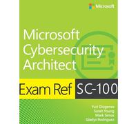 Exam Ref SC-100 Microsoft Cybersecurity Architect