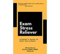 Exam Stress Reliever: student’s guide to beat this stress