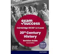 Exam Success Revision Guide Second Edition (Print & Digital Book) (Cambridge IGCSE & O Level Complete 20th Century History)