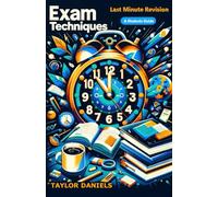 Exam Techniques Last Minute Revision: A Students Guide