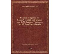 Examen critique de la Bourse, comédie en 5 actes en vers, de M. François Ponsard,... par M. Jules