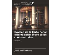 Examen de la Corte Penal Internacional sobre casos controvertidos: en África