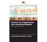 Examen de l'application des nanotechnologies: dans l'industrie alimentaire