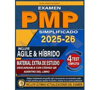 EXAMEN PMP SIMPLIFICADO: Aplique fundamentos de gestión ágil y de proyectos con escenarios reales y casos prácticos para aprobar el examen y avanzar en su carrera profesional