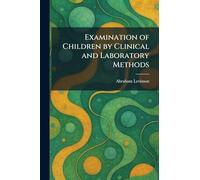 Examination of Children by Clinical and Laboratory Methods