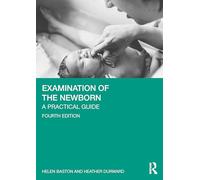 Examination of the Newborn: A Practical Guide