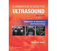 Examination Review for Ultrasound: Abdomen and Obstetrics & Gynecology