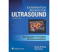 Examination Review for Ultrasound: SPI: Sonographic Principles & Instrumentation
