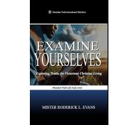 Examine Yourselves: Exploring Truths for Victorious Christian Living: 4 (Abundant Truth Life Study)