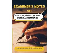 Examiner's Notes on Bank Audit, Internal Control Systems and Compliance