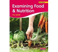 Examining Food & Nutrition for GCSE