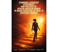EXAMINING LEADERSHIP EXPERIENCES AND PRACTICES OF AFRICAN AMERICAN WOMEN IN HIGHER EDUCATION SETTINGS TO OVERCOME BARRIERS: THE ONYX DIAMOND