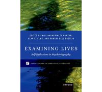 Examining Lives: Self-Reflections in Psychobiography (Explorations in Narrative Psychology)