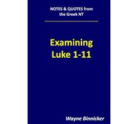 Examining Luke 1-11 (Notes & Quotes from the Greek NT)