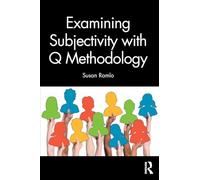 Examining Subjectivity with Q Methodology