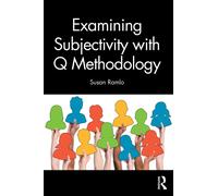 Examining Subjectivity with Q Methodology