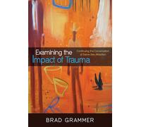 Examining the Impact of Trauma: Continuing the Conversation of Same-Sex Attraction