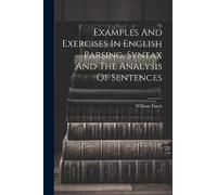 Examples And Exercises In English Parsing, Syntax And The Analysis Of Sentences