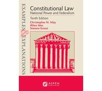 Examples & Explanations for Constitutional Law: National Power and Federalism