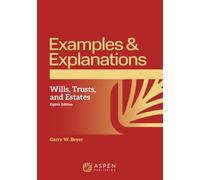 Examples & Explanations for Wills, Trusts, and Estates