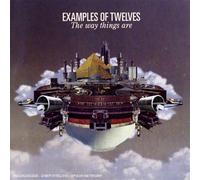 Examples Of Twelve - The Way Things Are