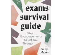 Exams Survival Guide: Bible Encouragements to Get You Through (A 4-Week Student Devotional for Teens to Stay Calm, Manage Stress, and Trust God While Revising)