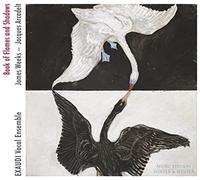 Exaudi Vocal Ensemble - Book of Flames and Shadows