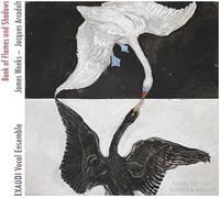 Exaudi Vocal Ensemble - Book of Flames and Shadows