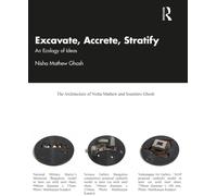 Excavate, Accrete, Stratify : An Ecology of Ideas