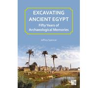 Excavating Ancient Egypt: Fifty Years of Archaeological Memories